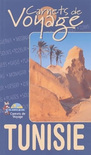 Carnets de voyage : Tunisie - Guide Petit Futé